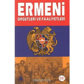 Ermeni Örgütleri ve Faaliyetleri - Feridun Eser