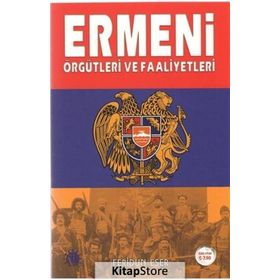 Ermeni Örgütleri ve Faaliyetleri - Feridun Eser