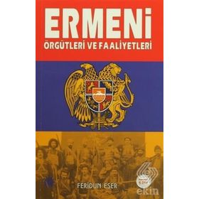 Ermeni Örgütleri ve Faaliyetleri - Feridun Eser
