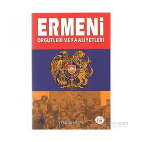 Ermeni Örgütleri ve Faaliyetleri - Feridun Eser
