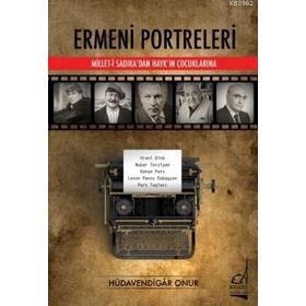 ERMENI PORTRELERI - HÜDAVENDİGAR ONUR