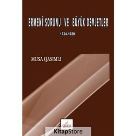 Ermeni Sorunu ve Büyük Devletler - Musa Qasımlı