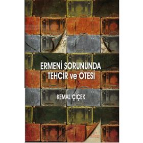 Ermeni Sorununda Tehcir ve Ötesi - Kemal Çiçek