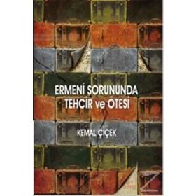 Ermeni Sorununda Tehcir ve Ötesi - Kemal Çiçek