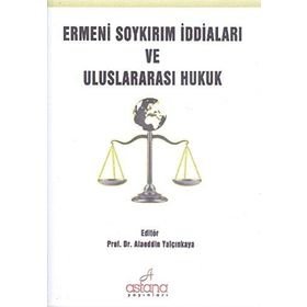 Ermeni Soykırım İddiaları ve Uluslararası Hukuk - A. Yalçın Kaya