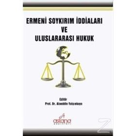 Ermeni Soykırım İddiaları ve Uluslararası Hukuk - A. Yalçın Kaya
