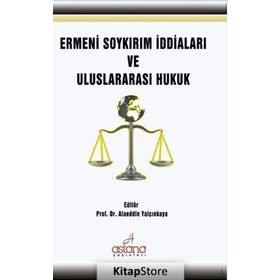 Ermeni Soykırım İddiaları ve Uluslararası Hukuk - A. Yalçın Kaya