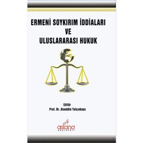 Ermeni Soykırım İddiaları ve Uluslararası Hukuk - A. Yalçın Kaya
