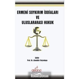 Ermeni Soykırım İddiaları ve Uluslararası Hukuk - A. Yalçın Kaya