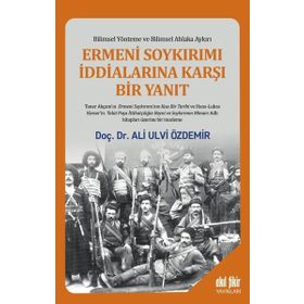 Ermeni Soykırımı İddialarına Karşı Bir Yanıt Akıl Fikir Yayınları