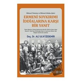 Ermeni Soykırımı İddialarına Karşı Bir Yanıt Akıl Fikir Yayınları