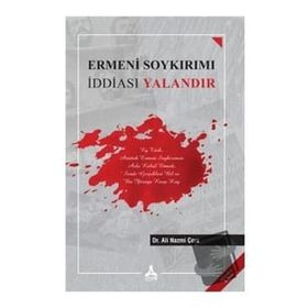 Ermeni Soykırımı İddiası Yalandır - Ali Nazmi Çora
