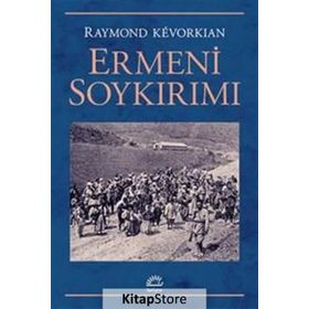 Ermeni Soykırımı - Raymond Kevorkian