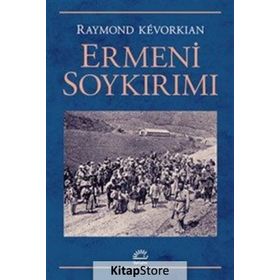 Ermeni Soykırımı - Raymond Kevorkian