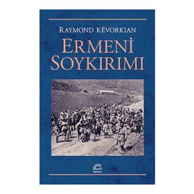 Ermeni Soykırımı - Raymond Kevorkian
