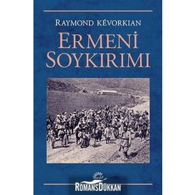 Ermeni Soykırımı - Raymond Kevorkian