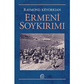 Ermeni Soykırımı - Raymond Kevorkian