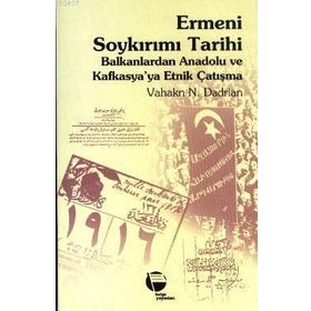 ERMENI SOYKIRIMI TARIHI BALKANLARDAN ANADOLU VE KAFKASYA'YA ETNIK ÇATIŞMA - GENEL