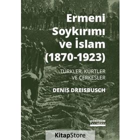 Ermeni Soykırımı ve İslam (1870-1923) - Denis Dreisbusch