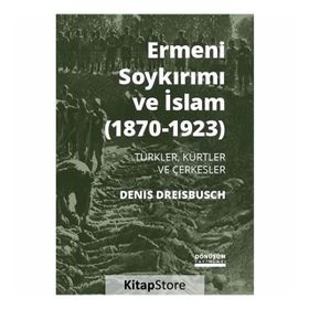 Ermeni Soykırımı ve İslam (1870-1923) - Denis Dreisbusch