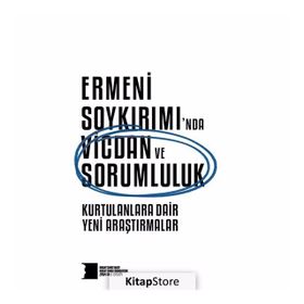 Ermeni Soykırımında Vicdan ve Sorumluluk - Kurtulanlara Dair Yeni Araştırmalar Hrant Dink Vakfı Yayınları