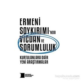 Ermeni Soykırımında Vicdan ve Sorumluluk - Kurtulanlara Dair Yeni Araştırmalar Hrant Dink Vakfı Yayınları