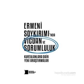 Ermeni Soykırımında Vicdan ve Sorumluluk - Kurtulanlara Dair Yeni Araştırmalar Hrant Dink Vakfı Yayınları