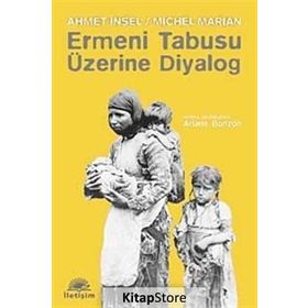 ERMENI TABUSU ÜZERİNE BIR DIYALOG - AHMET İNSEL; MICHEL MARIAN