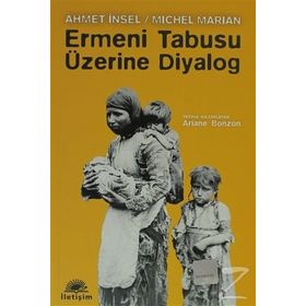 ERMENI TABUSU ÜZERİNE BIR DIYALOG - AHMET İNSEL; MICHEL MARIAN