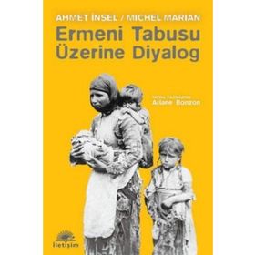 ERMENI TABUSU ÜZERİNE BIR DIYALOG - AHMET İNSEL; MICHEL MARIAN