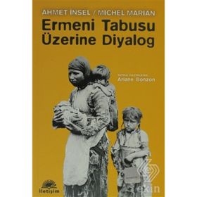 ERMENI TABUSU ÜZERİNE BIR DIYALOG - AHMET İNSEL; MICHEL MARIAN