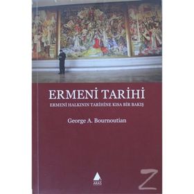ERMENI TARIHI ERMENI HALKININ TARIHINE KISA BIR BAKIŞ - GEORGE A. BOURNOUTIAN