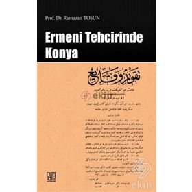 Ermeni Tehcirinde Konya - Ramazan Tosun