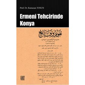 Ermeni Tehcirinde Konya - Ramazan Tosun