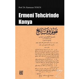 Ermeni Tehcirinde Konya - Ramazan Tosun