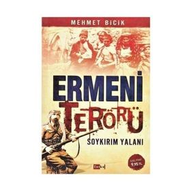 Ermeni Terörü Soykırım Yalanı - Mehmet Bicik