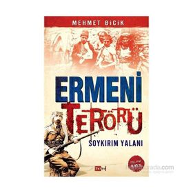 Ermeni Terörü Soykırım Yalanı - Mehmet Bicik
