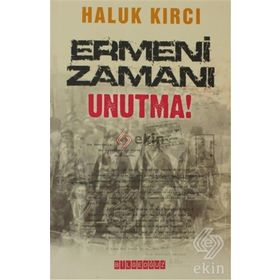 ERMENI ZAMANI UNUTMA! - HALUK KIRCI