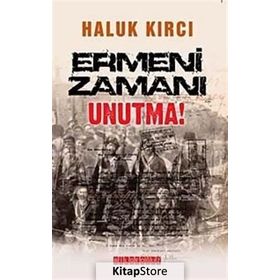 ERMENI ZAMANI UNUTMA! - HALUK KIRCI