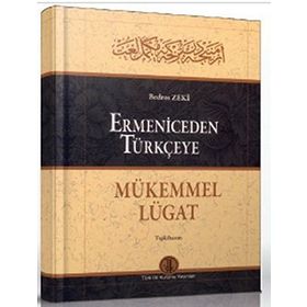 ERMENICEDEN TÜRKÇEYE MÜKEMMEL LÜGAT - BEDROS ZEKI