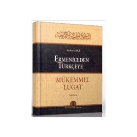 ERMENICEDEN TÜRKÇEYE MÜKEMMEL LÜGAT - BEDROS ZEKI