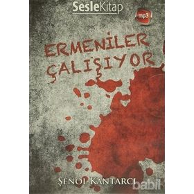 ERMENILER ÇALIŞIYOR (SESLI KITAP) - ŞENOL KANTARCI