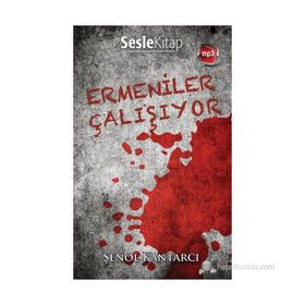 ERMENILER ÇALIŞIYOR (SESLI KITAP) - ŞENOL KANTARCI