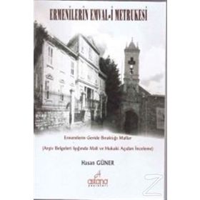 Ermenilerin Emval-i Metrukesi - Hasan Güner