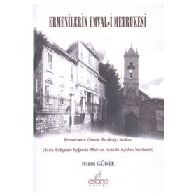 Ermenilerin Emval-i Metrukesi - Hasan Güner
