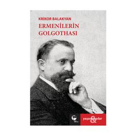Ermenilerin Golgothası - Krikor Balakyan