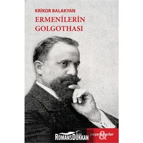 Ermenilerin Golgothası - Krikor Balakyan
