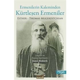 Ermenilerin Kaleminden Kürtleşen Ermeniler - Thomas Esther Mugerditchian Thomas Mugerditchian