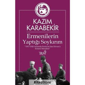 Ermenilerin Yaptığı Soykırım - Kazım Karabekir