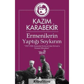 Ermenilerin Yaptığı Soykırım - Kazım Karabekir
